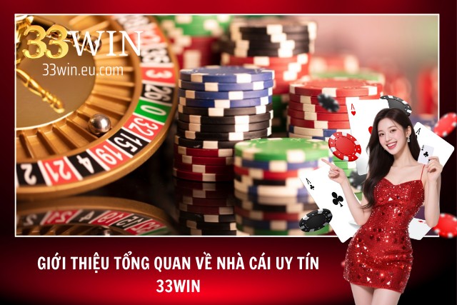 33WIN Phoenix - Link Vào 33WIN.COM Chính Thức Không Bị Chặn Tổng quan về nhà cái xanh chín bậc nhất Châu Á