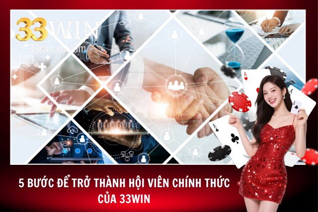 33WIN Phoenix - Link Vào 33WIN.COM Chính Thức Không Bị Chặn Hướng dẫn thao tác trở thành hội viên chính thức