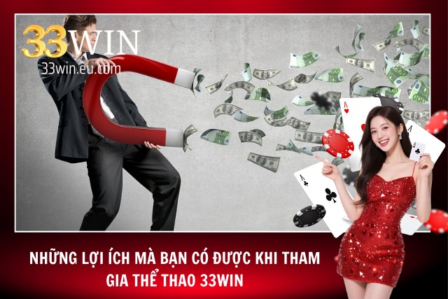 Top những ưu điểm nổi bật chỉ có tại 33Win